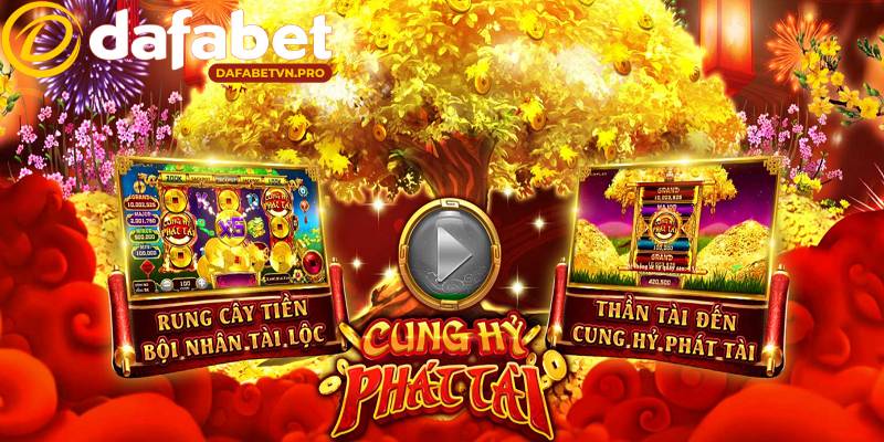 Cung hỷ phát tài là game nổ hũ Dafabet có tỷ lệ RTP cao